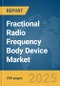 Fractional Radio Frequency Body Device Market Report 2025 - Product Thumbnail Image