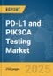PD-L1 and PIK3CA Testing Market Report 2025 - Product Thumbnail Image