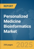 Personalized Medicine Bioinformatics Market Report 2025- Product Image