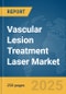 Vascular Lesion Treatment Laser Market Report 2025 - Product Thumbnail Image