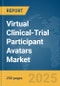 Virtual Clinical-Trial Participant Avatars Market Report 2025 - Product Thumbnail Image