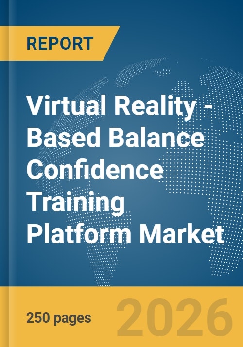 Virtual Reality (VR)-Based Balance Confidence Training Platform Market ...