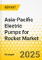 Asia-Pacific Electric Pumps for Rocket Market: Focus on End User, Rocket Class, Pump Type, and Country Level Analysis - Analysis and Forecast, 2025-2035 - Product Thumbnail Image