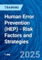 Human Error Prevention (HEP) - Risk Factors and Strategies (December 15, 2025) - Product Thumbnail Image