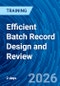 Efficient Batch Record Design and Review (April 9-10, 2026) - Product Thumbnail Image