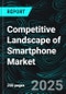 Competitive Landscape of Smartphone Market Recent Developments, Strategy, Sustainability, Product Launches, Key Persons, and Revenue Forecasts - Product Thumbnail Image