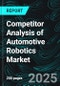 Competitor Analysis of Automotive Robotics Market Recent Developments, Company Strategies, Sustainability Benchmarking, Product Launches, Key Persons, and Revenue Forecasts - Product Thumbnail Image