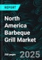 North America Barbeque Grill Market Report by Product, Application, Distribution Channel, Country and Company Analysis, 2025-2033 - Product Thumbnail Image