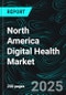North America Digital Health Market Report by Technology, Component, Application, End Use, Countries and Company Analysis, 2025-2033 - Product Thumbnail Image
