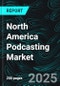 North America Podcasting Market Report by Genre, Format, Country and Company Analysis, 2025-2033 - Product Thumbnail Image