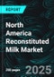 North America Reconstituted Milk Market Report by Type, Application, Distribution Channel, Country and Company Analysis, 2025-2033 - Product Thumbnail Image