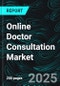 Online Doctor Consultation Market Report by Platform, Consultation Type, Applications, End User, Countries and Company Analysis, 2025-2033 - Product Thumbnail Image