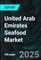 United Arab Emirates Seafood Market Report by Type, Form, Distribution Channel, Top 7 City and Company Analysis, 2025-2033 - Product Thumbnail Image