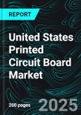 United States Printed Circuit Board Market Report by Type, Substrate, End Use, States and Company Analysis 2025-2033- Product Image