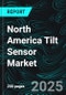 North America Tilt Sensor Market Report by Housing Material Type, Technology, Application, Countries and Company Analysis, 2025-2033 - Product Thumbnail Image