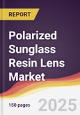 Polarized Sunglass Resin Lens Market Report: Trends, Forecast and Competitive Analysis to 2031- Product Image