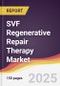 SVF Regenerative Repair Therapy Market Report: Trends, Forecast and Competitive Analysis to 2031 - Product Thumbnail Image
