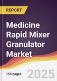 Medicine Rapid Mixer Granulator Market Report: Trends, Forecast and Competitive Analysis to 2031- Product Image