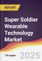 Super Soldier Wearable Technology Market Report: Trends, Forecast and Competitive Analysis to 2031 - Product Thumbnail Image