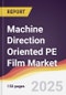 Machine Direction Oriented PE Film Market Report: Trends, Forecast and Competitive Analysis to 2031 - Product Thumbnail Image