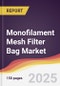Monofilament Mesh Filter Bag Market Report: Trends, Forecast and Competitive Analysis to 2031 - Product Thumbnail Image
