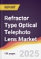 Refractor Type Optical Telephoto Lens Market Report: Trends, Forecast and Competitive Analysis to 2031 - Product Thumbnail Image