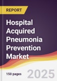 Hospital Acquired Pneumonia Prevention Market Report: Trends, Forecast and Competitive Analysis to 2031- Product Image
