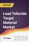 Lead Telluride Target Material Market Report: Trends, Forecast and Competitive Analysis to 2031 - Product Thumbnail Image