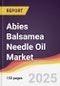 Abies Balsamea Needle Oil Market Report: Trends, Forecast and Competitive Analysis to 2031 - Product Image
