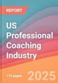 US Professional Coaching Industry: Life Coaches, Health Coaches, Executive Coaches- Product Image