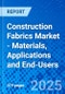 Construction Fabrics Market - Materials, Applications and End-Users - Product Thumbnail Image