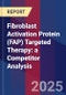 Fibroblast Activation Protein (FAP) Targeted Therapy: a Competitor Analysis - Product Thumbnail Image
