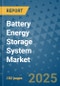 Battery Energy Storage System Market - Global Industry Analysis, Size, Share, Growth, Trends, and Forecast 2025-2032 - (By Battery Type, Connection Type, Battery Capacity, Ownership, End Use, Geographic Coverage and By Company) - Product Thumbnail Image