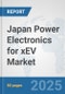 Japan Power Electronics for xEV Market: Prospects, Trends Analysis, Market Size and Forecasts up to 2032 - Product Thumbnail Image