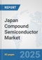 Japan Compound Semiconductor Market: Prospects, Trends Analysis, Market Size and Forecasts up to 2032 - Product Thumbnail Image