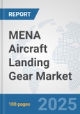 MENA Aircraft Landing Gear Market: Prospects, Trends Analysis, Market Size and Forecasts up to 2032- Product Image