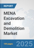 MENA Excavation and Demolition Market: Prospects, Trends Analysis, Market Size and Forecasts up to 2032- Product Image