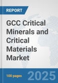 GCC Critical Minerals and Critical Materials Market: Prospects, Trends Analysis, Market Size and Forecasts up to 2032- Product Image