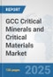 GCC Critical Minerals and Critical Materials Market: Prospects, Trends Analysis, Market Size and Forecasts up to 2032 - Product Thumbnail Image