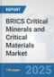 BRICS Critical Minerals and Critical Materials Market: Prospects, Trends Analysis, Market Size and Forecasts up to 2032 - Product Thumbnail Image