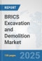BRICS Excavation and Demolition Market: Prospects, Trends Analysis, Market Size and Forecasts up to 2032 - Product Thumbnail Image