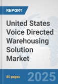 United States Voice Directed Warehousing Solution Market: Prospects, Trends Analysis, Market Size and Forecasts up to 2032- Product Image