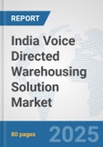 India Voice Directed Warehousing Solution Market: Prospects, Trends Analysis, Market Size and Forecasts up to 2032- Product Image