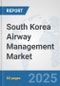 South Korea Airway Management Market: Prospects, Trends Analysis, Market Size and Forecasts up to 2032 - Product Thumbnail Image