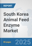 South Korea Animal Feed Enzyme Market: Prospects, Trends Analysis, Market Size and Forecasts up to 2032- Product Image