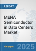 MENA Semiconductor in Data Centers Market: Prospects, Trends Analysis, Market Size and Forecasts up to 2032- Product Image