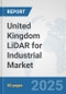 United Kingdom LiDAR for Industrial Market: Prospects, Trends Analysis, Market Size and Forecasts up to 2032 - Product Thumbnail Image