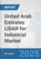 United Arab Emirates LiDAR for Industrial Market: Prospects, Trends Analysis, Market Size and Forecasts up to 2032 - Product Image