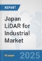 Japan LiDAR for Industrial Market: Prospects, Trends Analysis, Market Size and Forecasts up to 2032 - Product Thumbnail Image