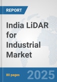 India LiDAR for Industrial Market: Prospects, Trends Analysis, Market Size and Forecasts up to 2032- Product Image
